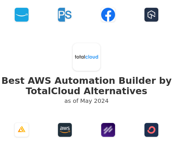 Best AWS Automation Builder by TotalCloud Alternatives