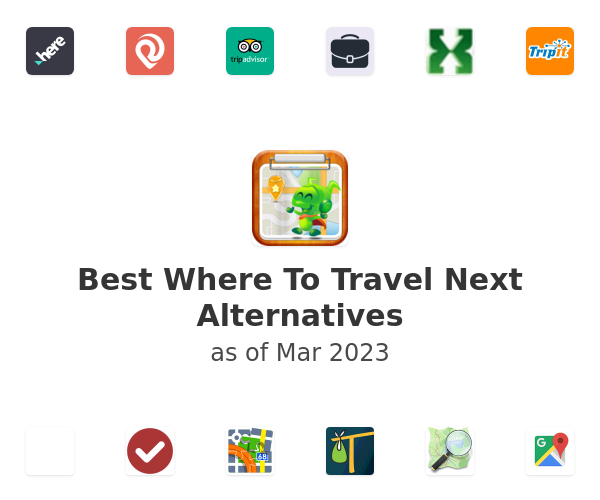 Best Where To Travel Next Alternatives