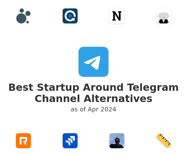 Best Startup Around Telegram Channel Alternatives