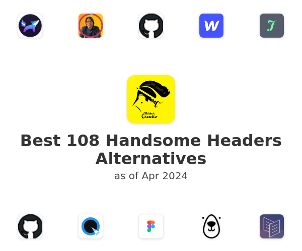 Best 108 Handsome Headers Alternatives