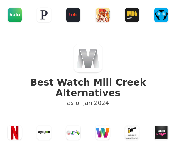 Best Watch Mill Creek Alternatives