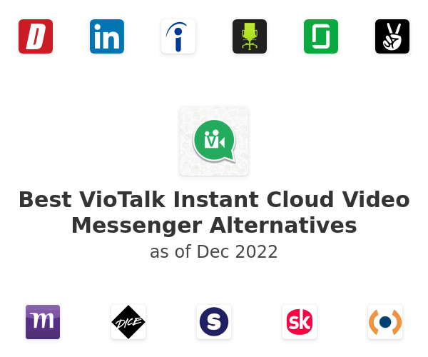 Best VioTalk Instant Cloud Video Messenger Alternatives