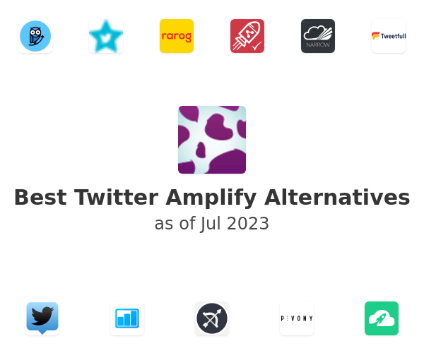 Best Twitter Amplify Alternatives