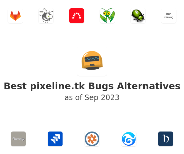 Best pixeline.tk Bugs Alternatives