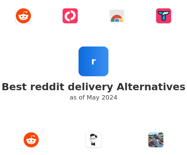 Best reddit delivery Alternatives