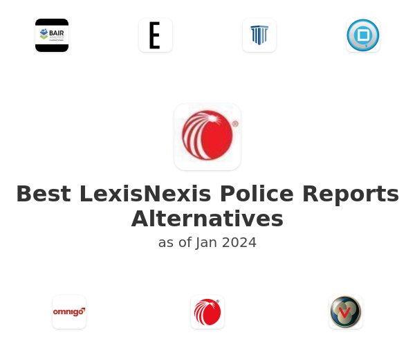 Best LexisNexis Police Reports Alternatives