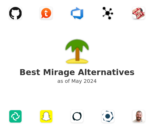 Best Mirage Alternatives
