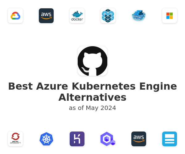 Best Azure Kubernetes Engine Alternatives