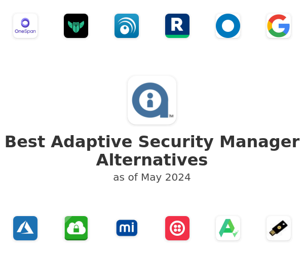 Best Adaptive Security Manager Alternatives