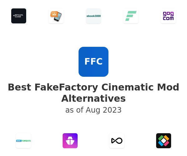 Best FakeFactory Cinematic Mod Alternatives