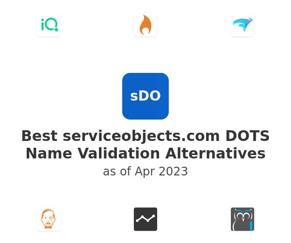 Best serviceobjects.com DOTS Name Validation Alternatives