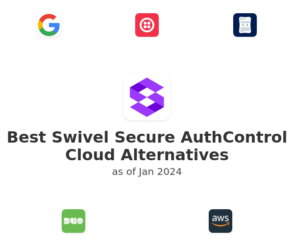 Best Swivel Secure AuthControl Cloud Alternatives