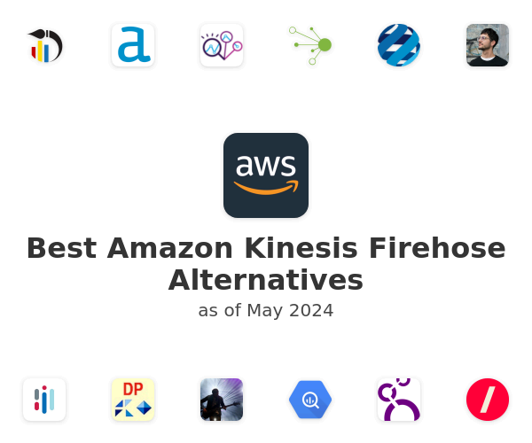 Best Amazon Kinesis Firehose Alternatives