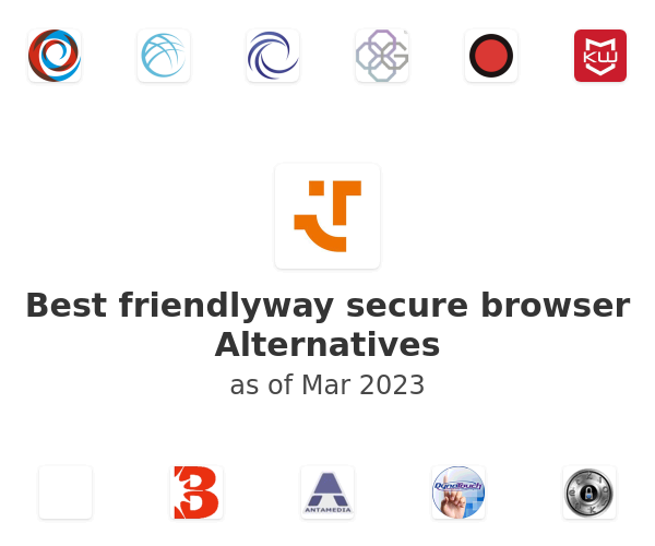 Best friendlyway secure browser Alternatives