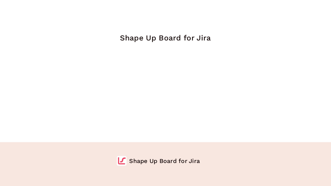 Shape Up Board for Jira Landing page