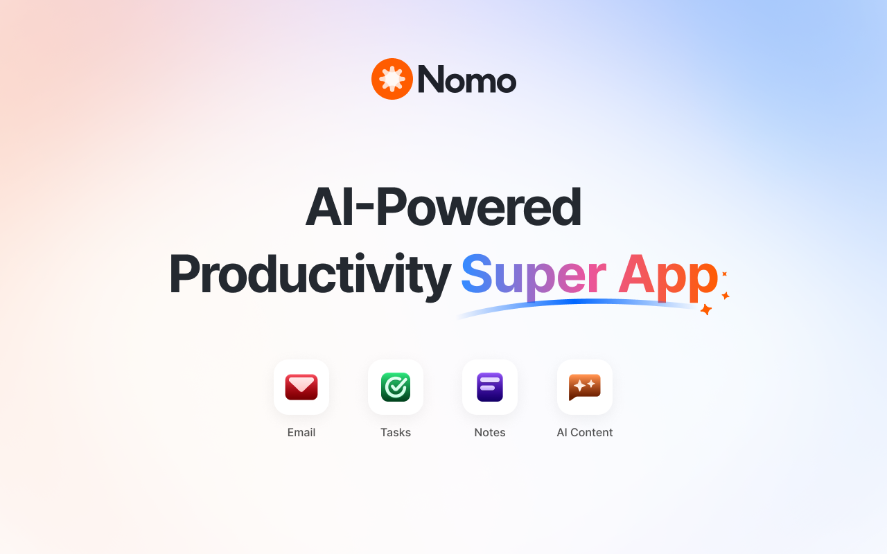 Nomo AI Nomo: Your AI-Powered Productivity SuperApp
