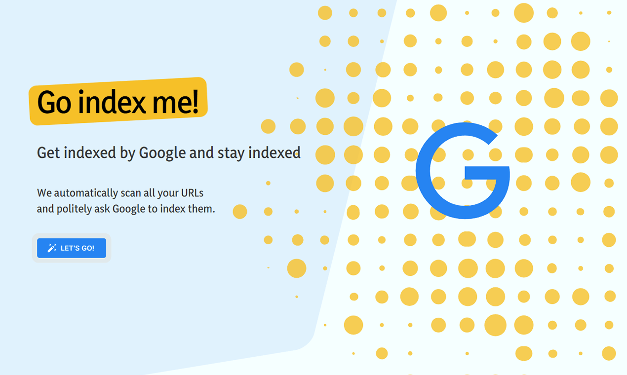 Go index me Get indexed by Google and stay indexed!