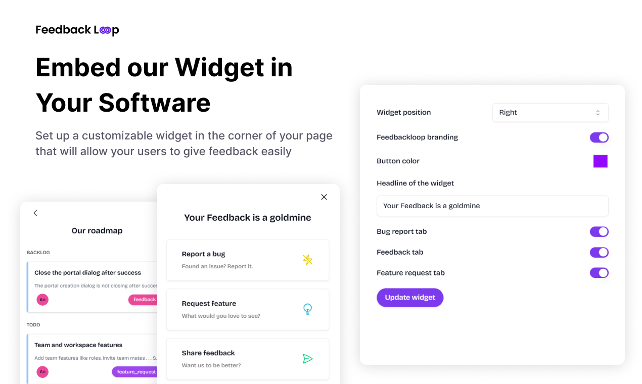 Feedback Loop Embed our Widget in your Software