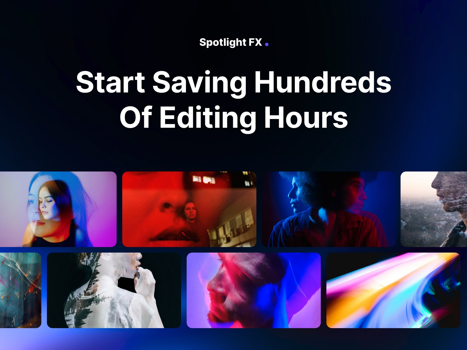Spotlight FX Start Saving Hundreds Of Editing Hours