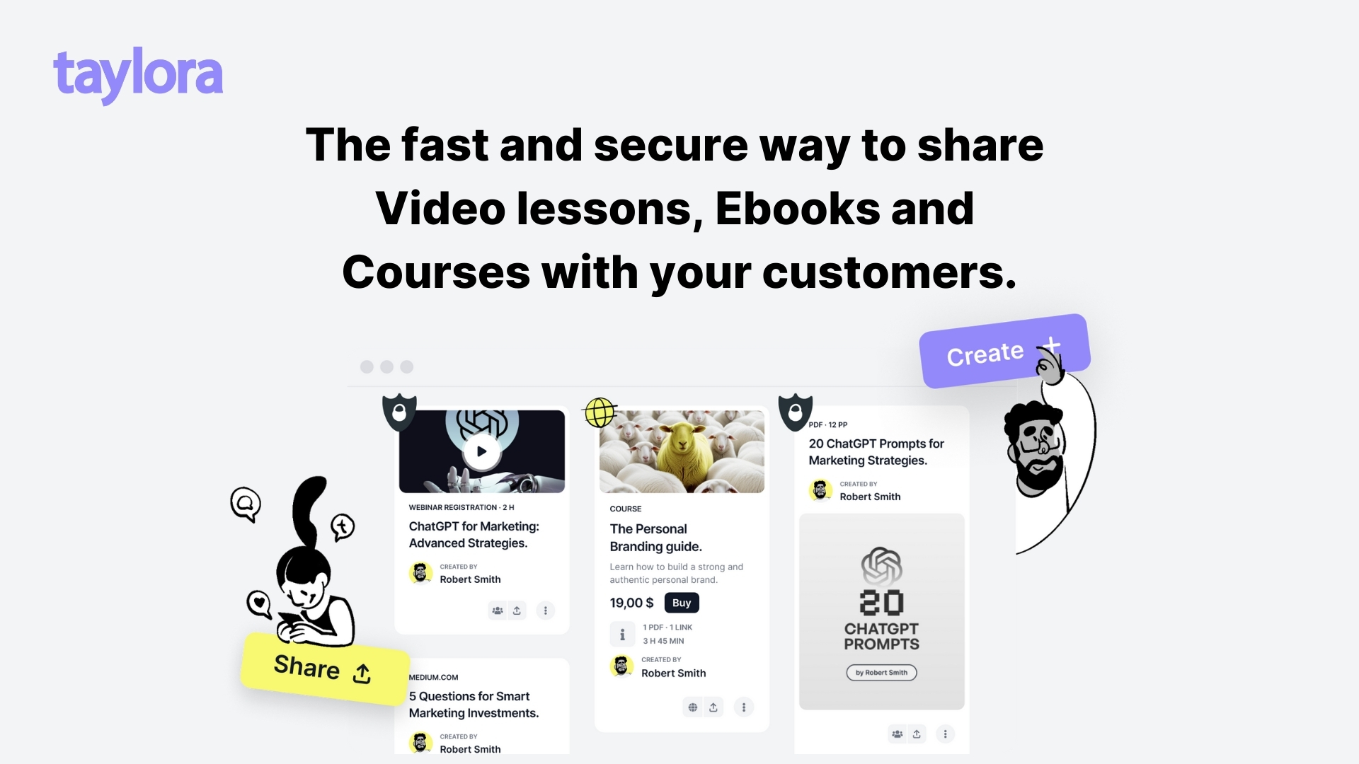 Taylora The fast and secure way to share Video lessons, Ebooks and Courses with your customers.