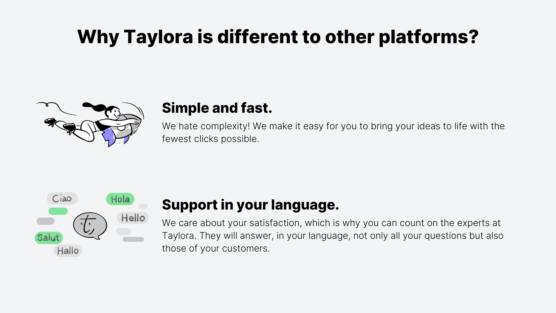 Taylora Why Taylora is different to other platforms?
