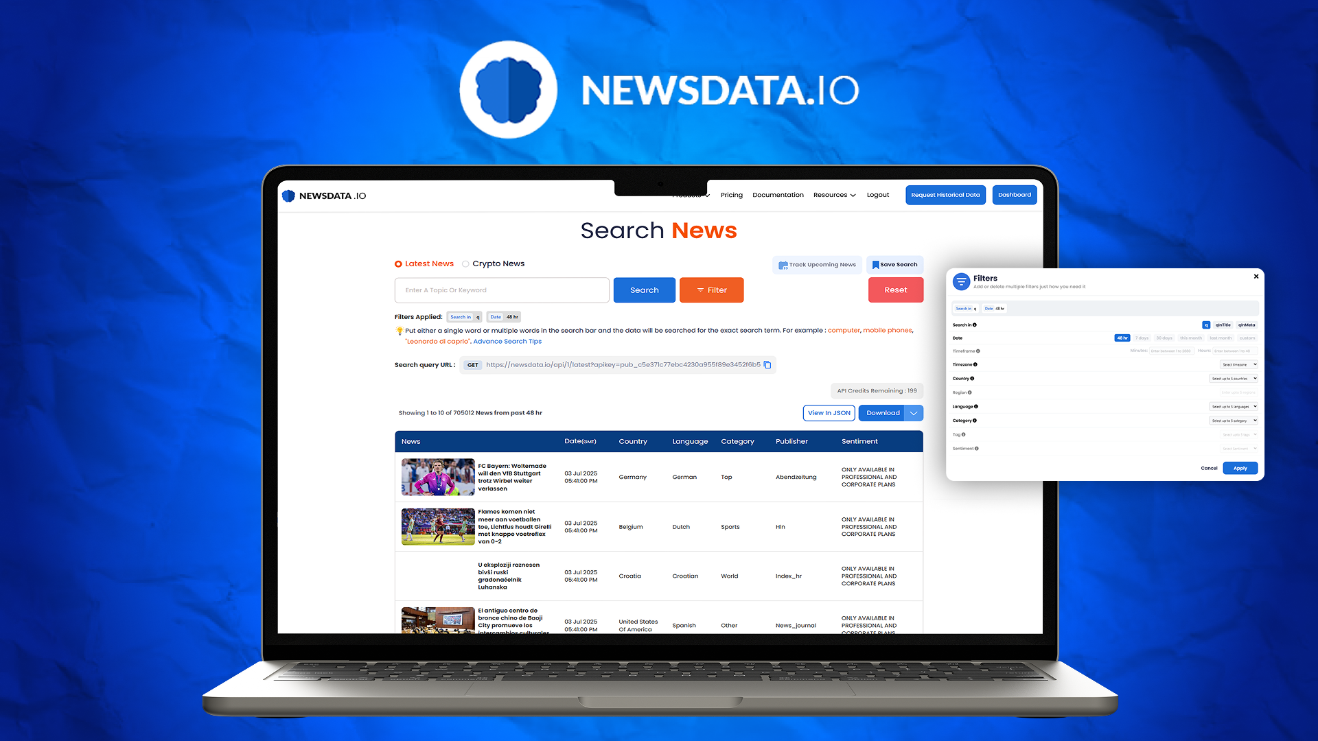 Newsdata.io Search global news in real-time with NewsData.io. Filter by keyword, language, country, category, and date to find the stories that matter.