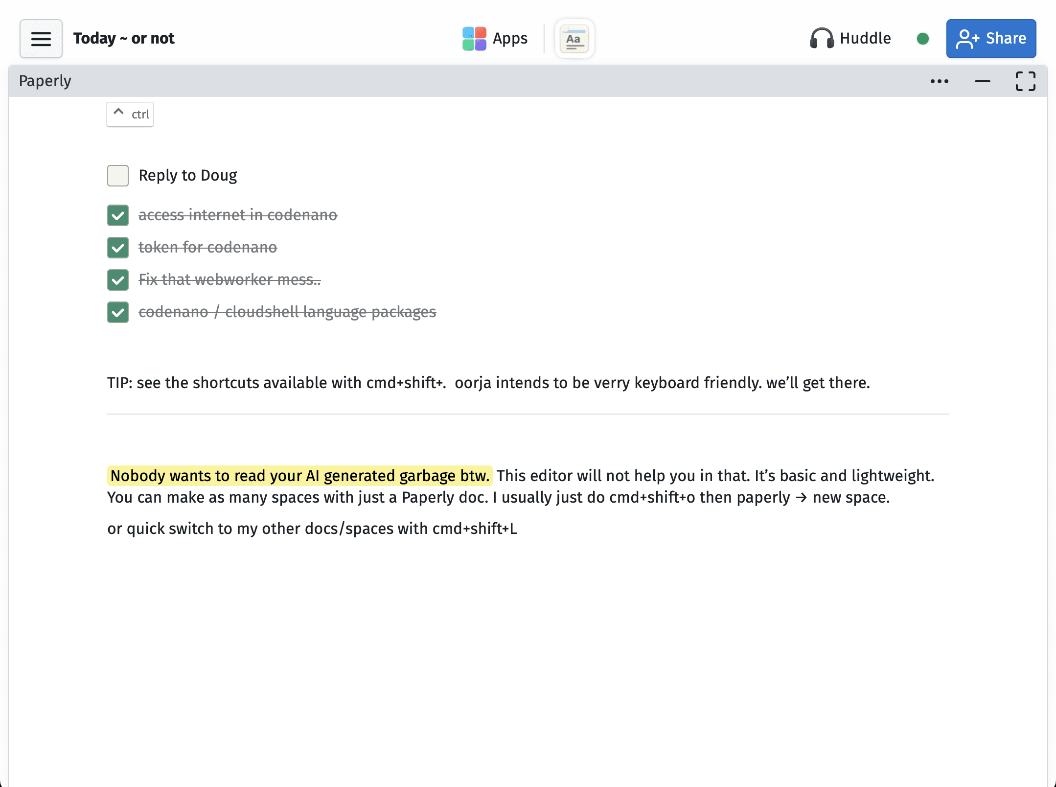 oorja Use Paperly when you just want a piece of paper/notepad to take notes, dump thoughts and track small things