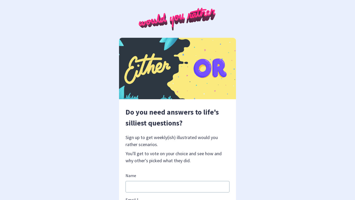 Would You Rather. A Newsletter. Landing page