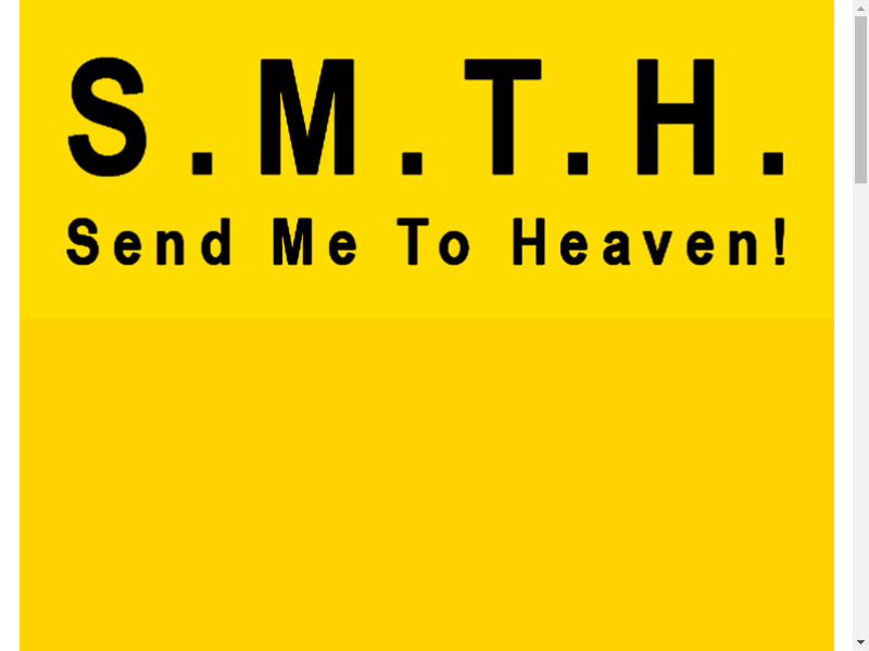 S.M.T.H. (Send Me To Heaven) Landing page