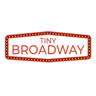 Tiny Broadway