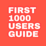 First 1000 Users Guide